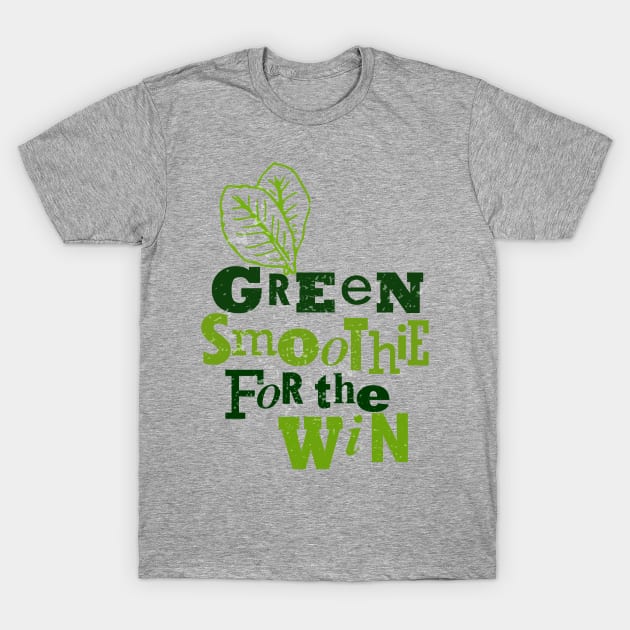 Green smoothie for the win - health food blender cleanse eat clean T-Shirt by papillon